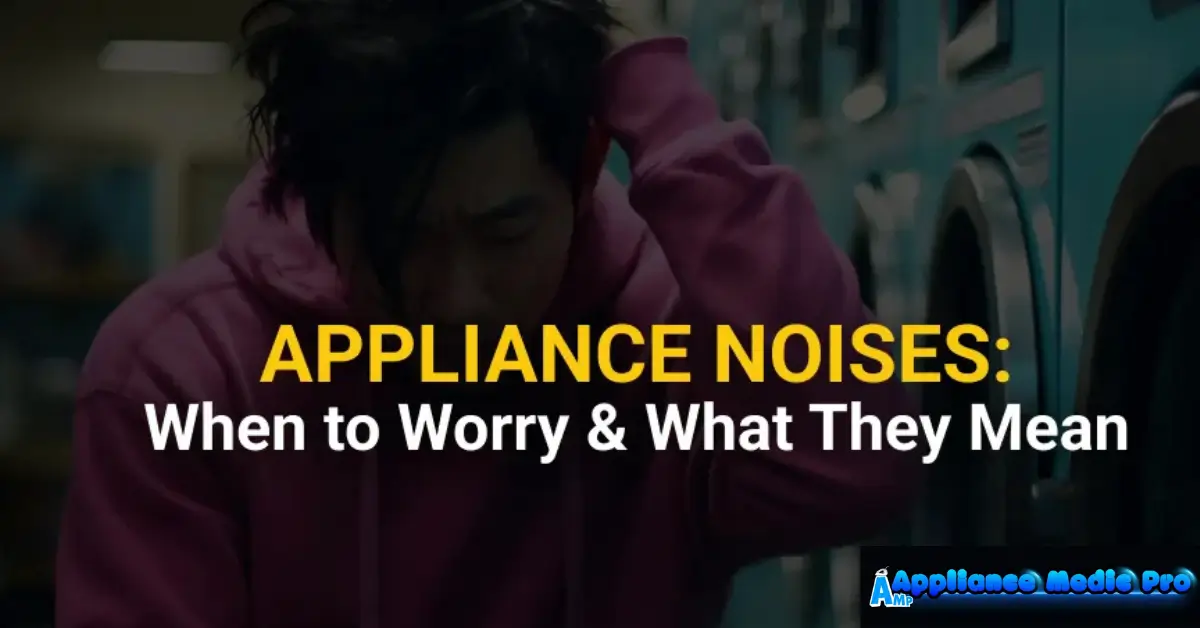 Appliance Noise Troubleshooting Chart